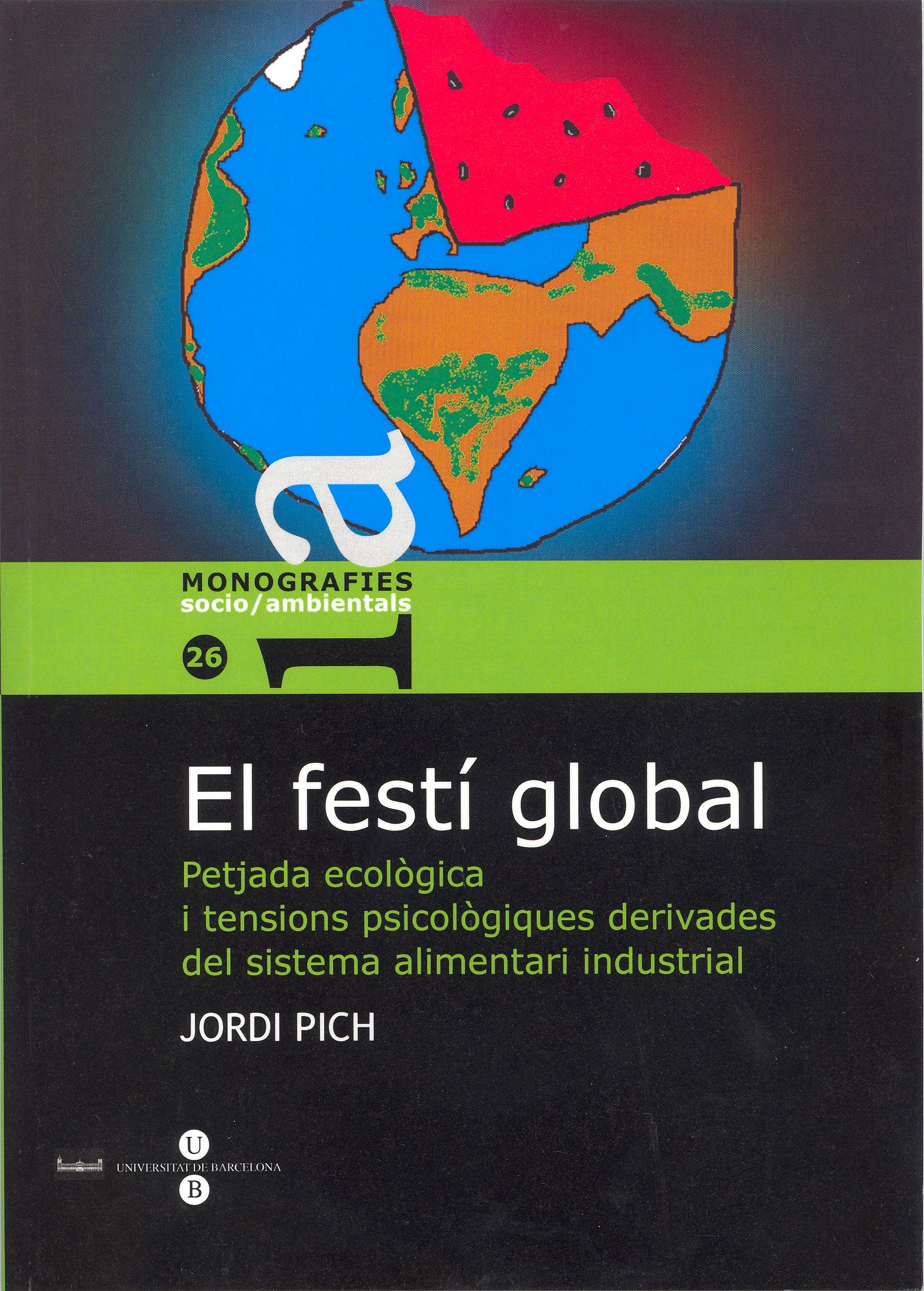 Festí global, El. Petjada ecològica i tensions psicològiques derivades dels sistema alimentari industrial