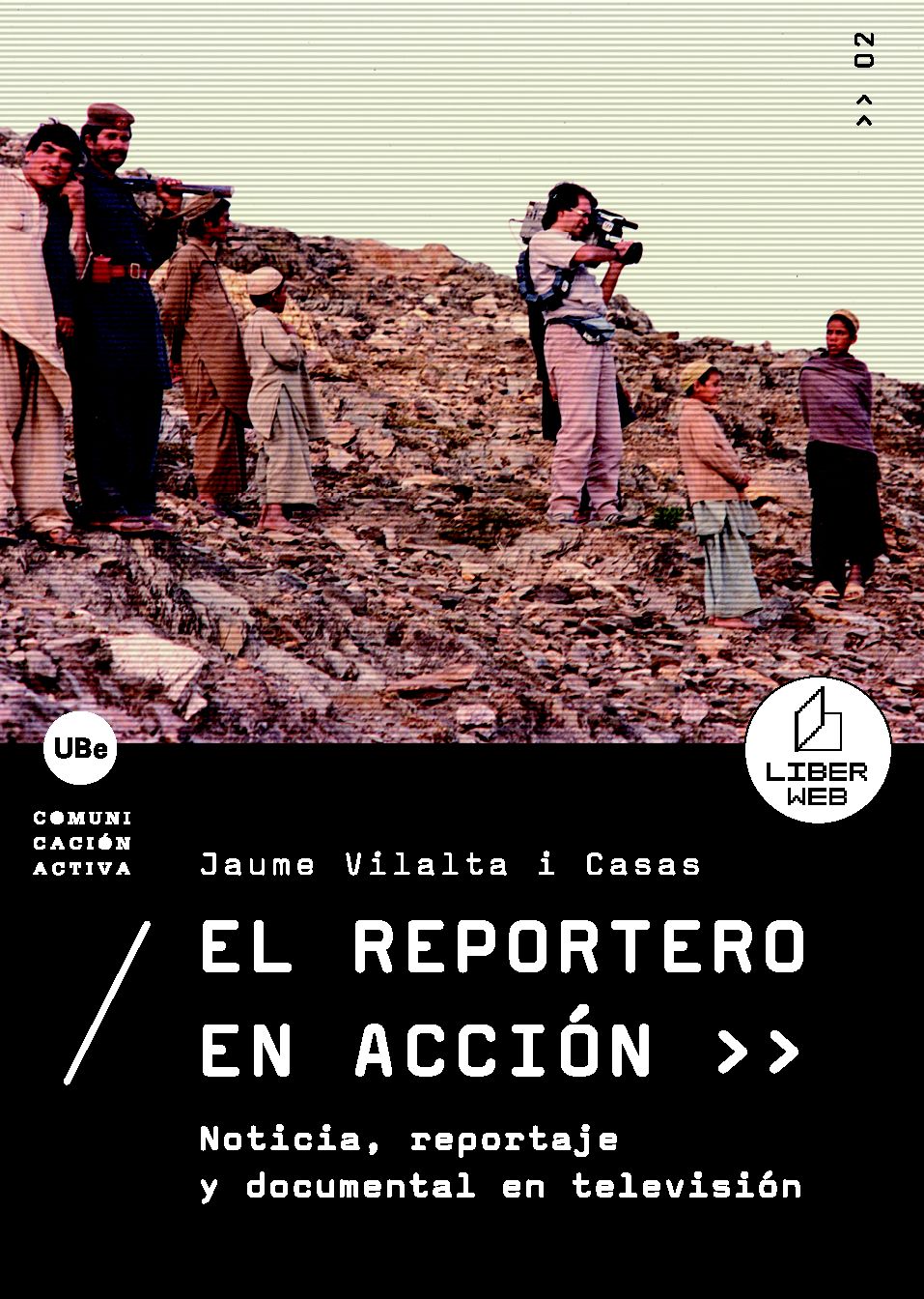 El reportero en acción. Noticia, reportaje y documental en televisión