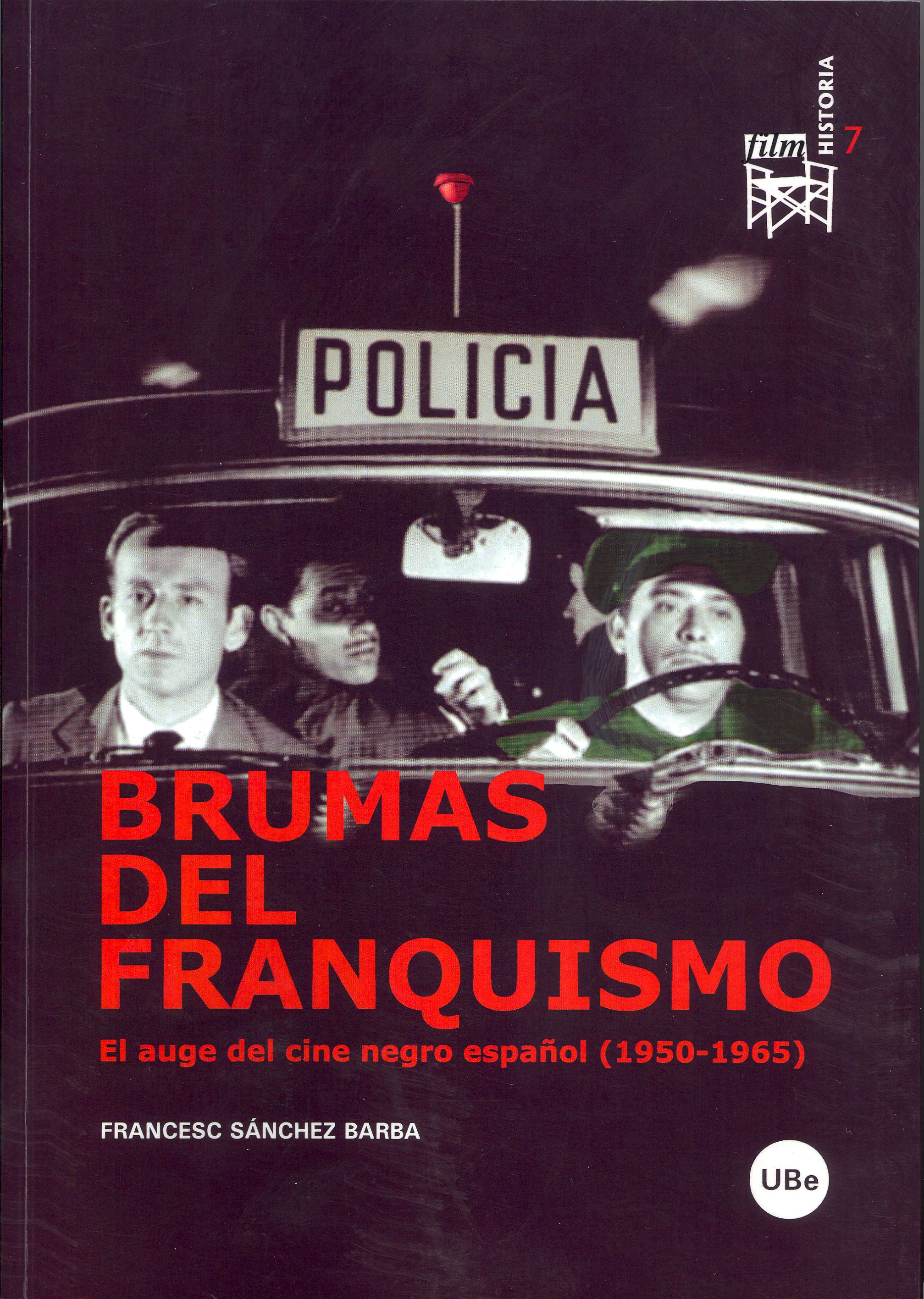 Brumas del franquismo. El auge del cine negro espaÃ±ol (1950-1965)
