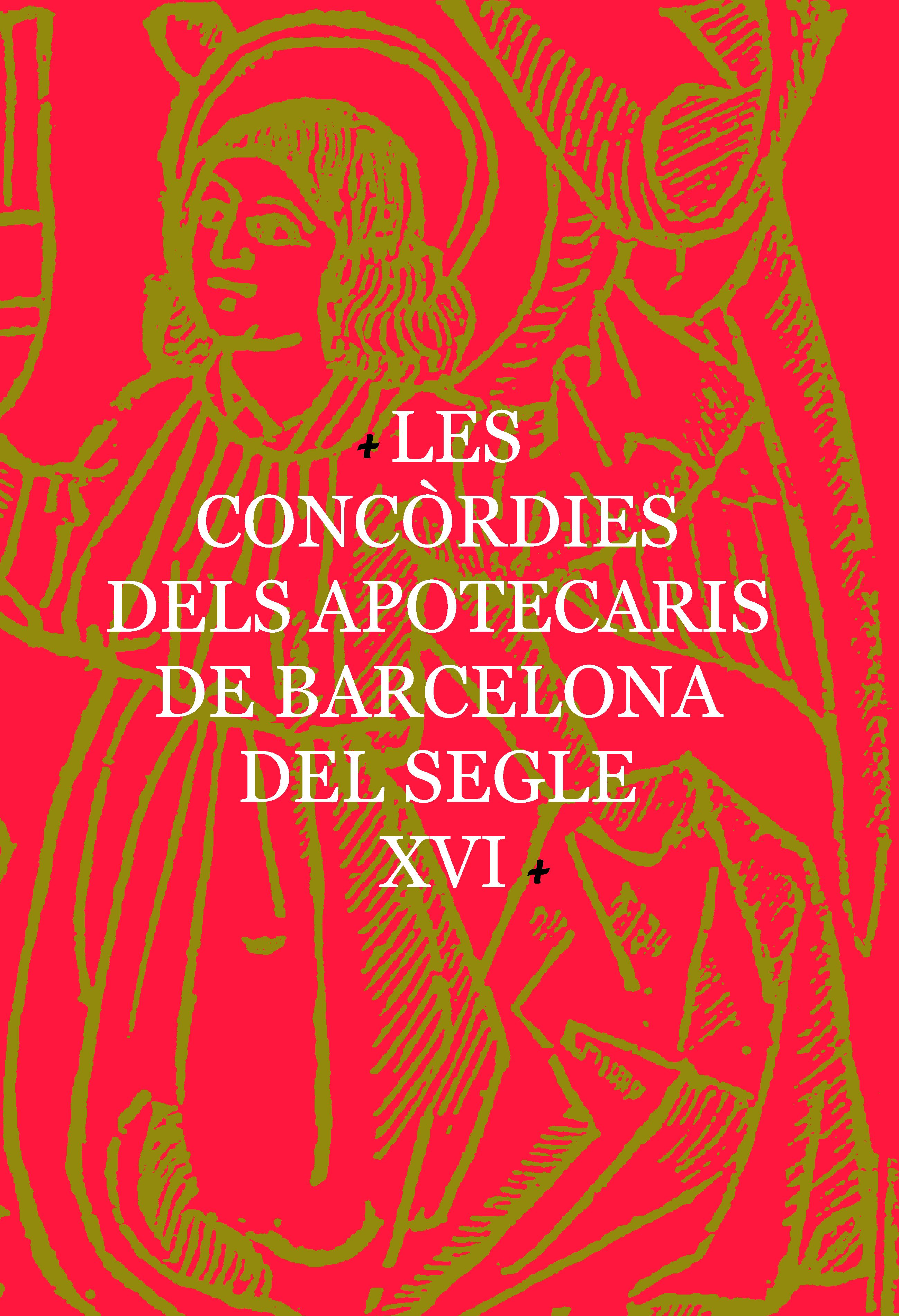 Concòrdies dels apotecaris de Barcelona del segle XVI, Les (3 facsímils + 1 annex)