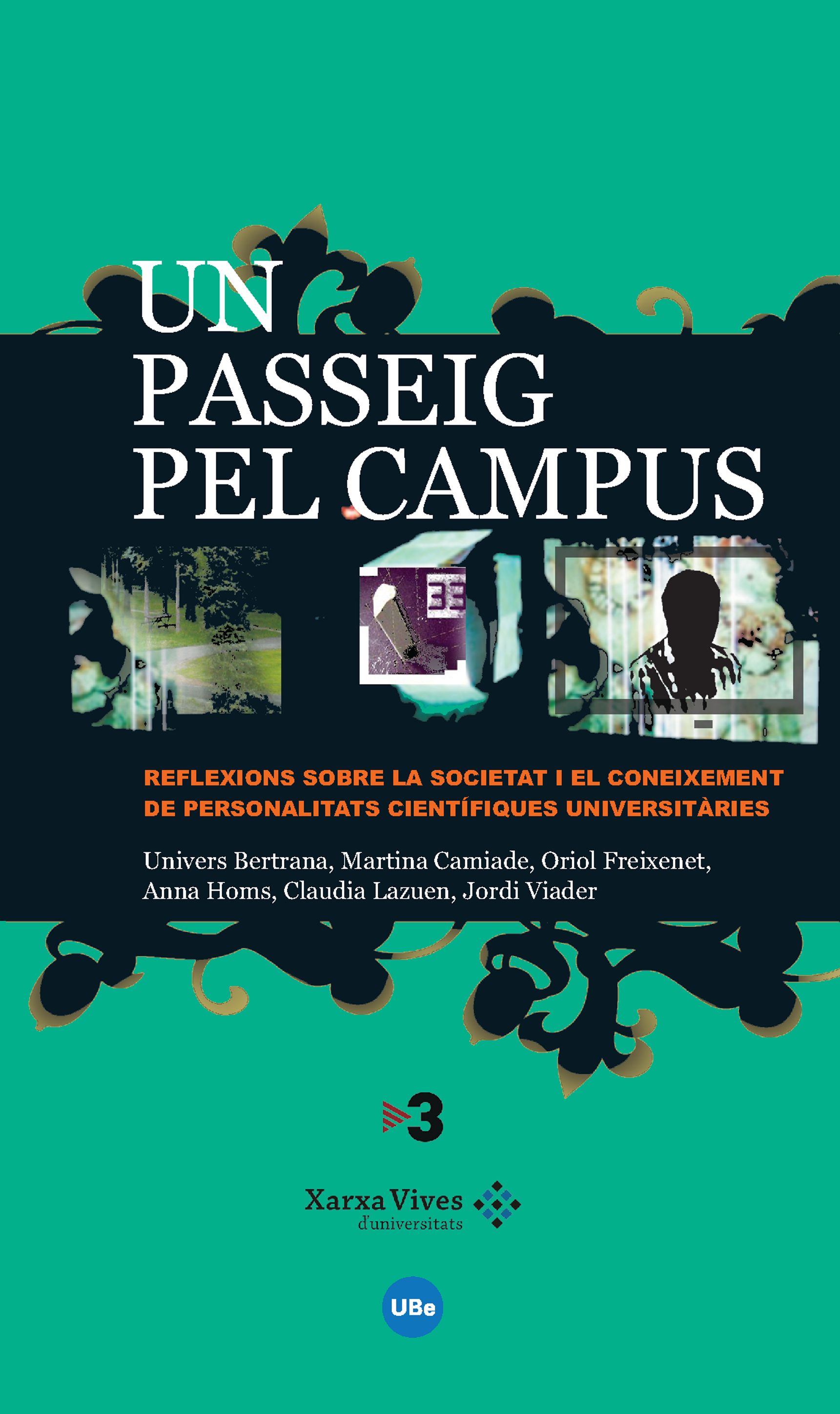 Un passeig pel campus: reflexions sobre la societat i el coneixement de personalitats científiques universitàries