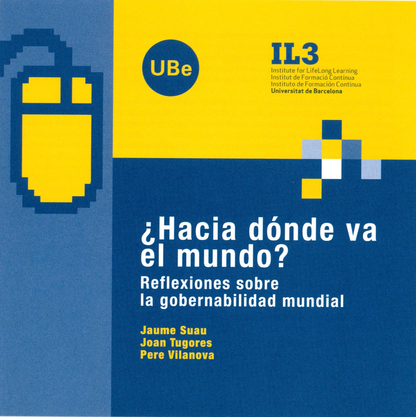 Hacia dónde va el mundo?: Reflexiones sobre la gobernabilidad mundial. (CD-ROM )