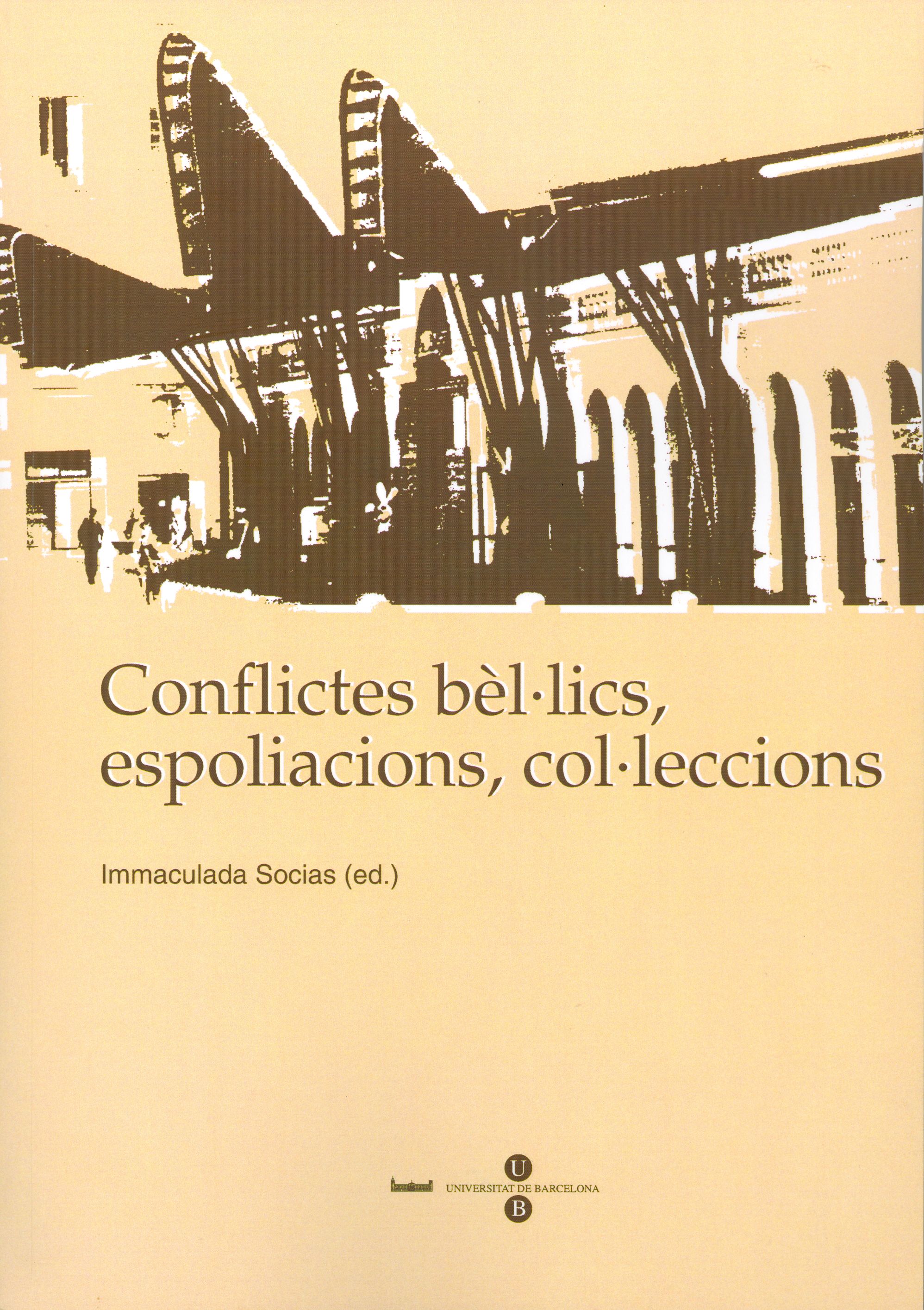 Conflictes bèl·lics, espoliacions, col·leccions