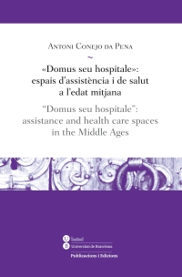 «Domus seu hospitale»: espais d?assistència i de salut a l