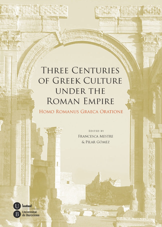 Three Centuries of Greek Culture under the Roman Empire. Homo Romanus Graeca Oratione (eBook)