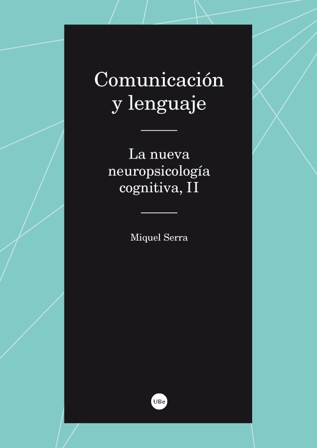 Comunicación y lenguaje. La nueva neuropsicología cognitiva II