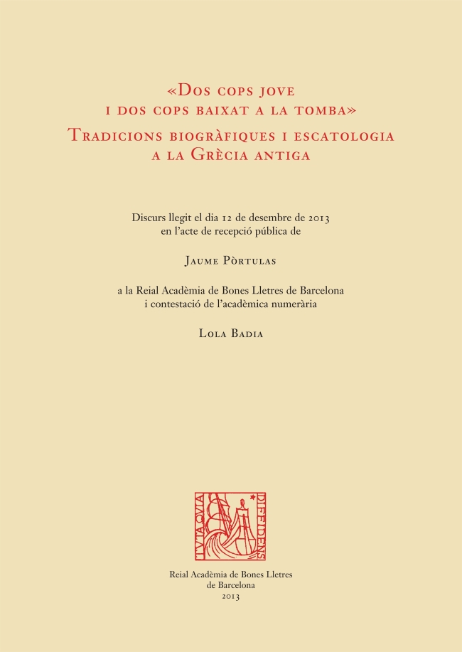 Dos cops jove i dos cops baixat a la tomba. Tradicions biogràfiques i escatologia a la Grècia antiga