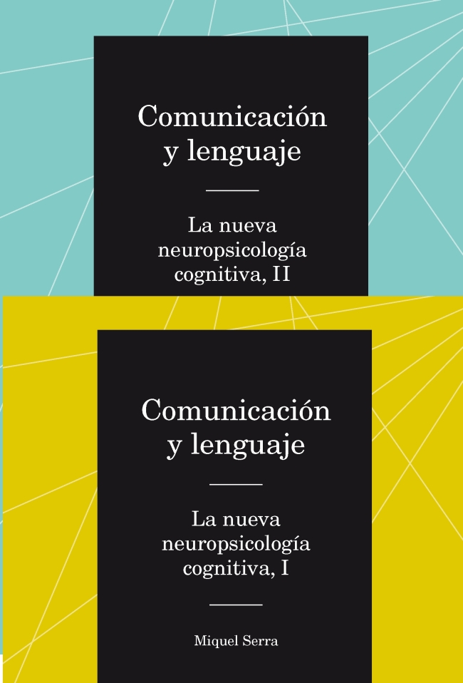 Comunicación y lenguaje. La nueva neuropsicología cognitiva. Obra completa