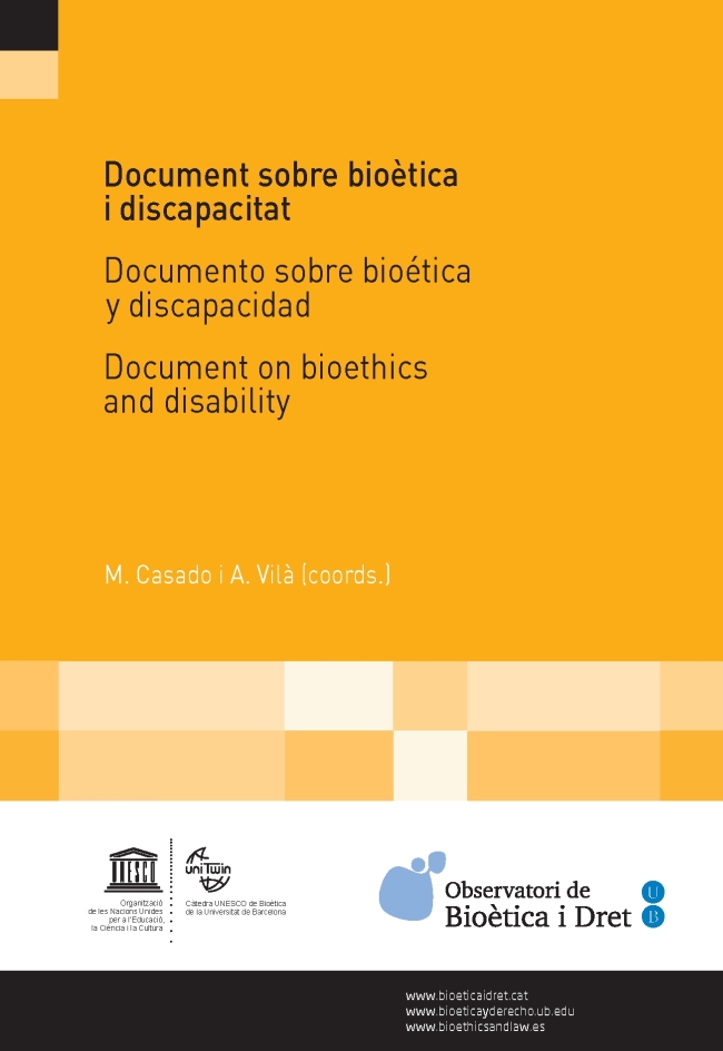Document sobre bioÃ¨tica i discapacitat/ Documento sobre bioÃ©tica y discapacidad/ Document on bioethics and disability