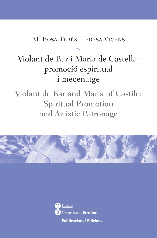 Violant de Bar i Maria de Castella: promociÃ³ espiritual i mecenatge