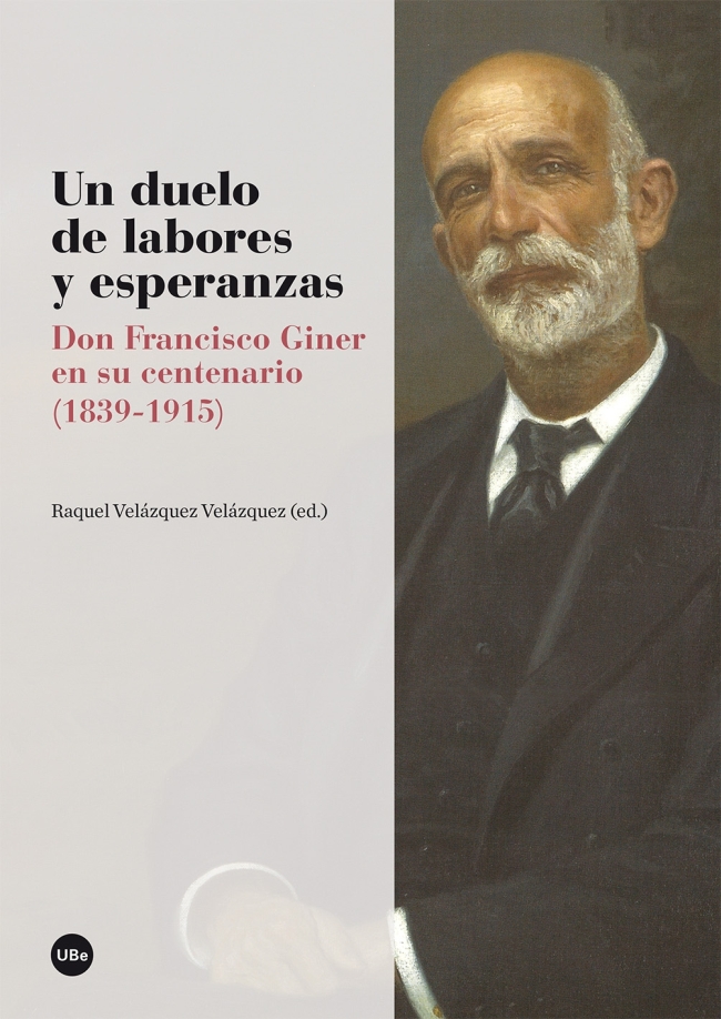 Un duelo de labores y esperanzas. Don Francisco Giner en su centenario (1839-1915) (eBook)