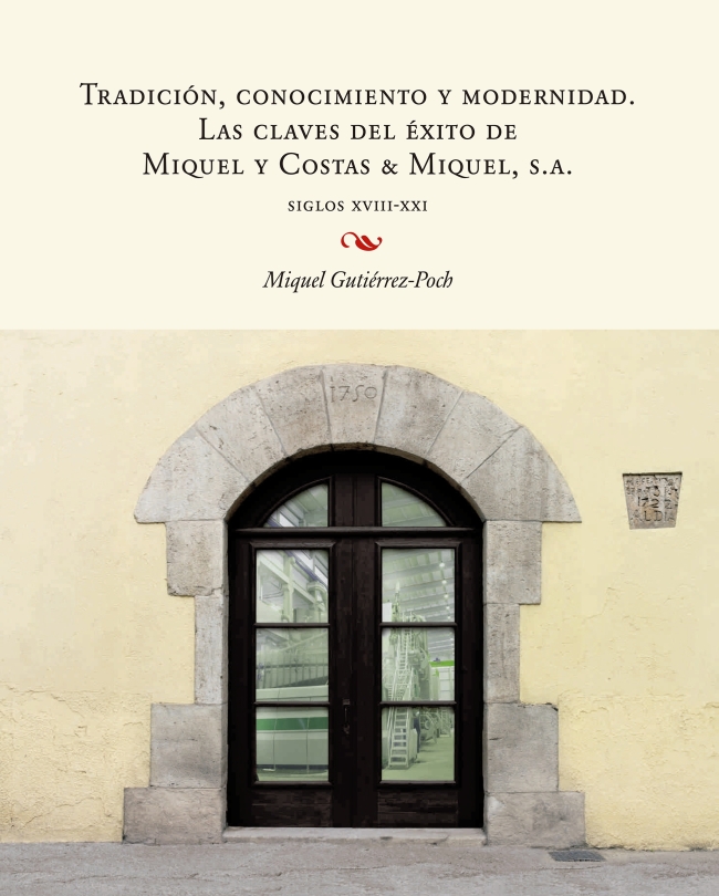 TradiciÃ³n, conocimiento y modernidad. Las claves del Ã©xito de Miquel y Costas & Miquel, S.A