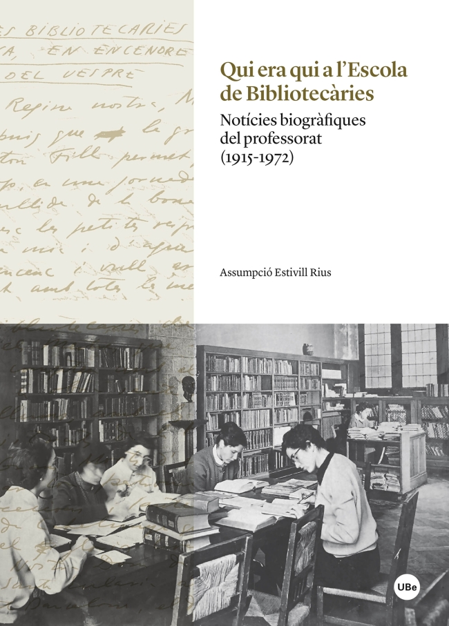 Qui era qui a l?Escola de Bibliotecàries. Notícies biogràfiques del professorat (1915-1972) (eBook)