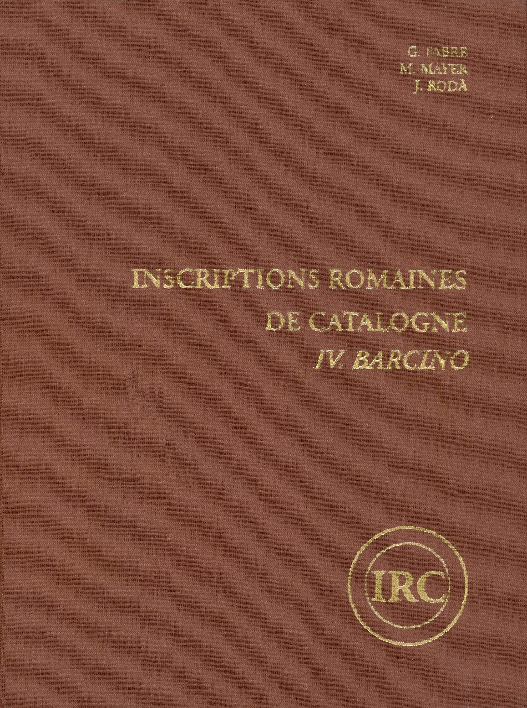 Inscriptions Romaines de Catalogne. IV.Barcino