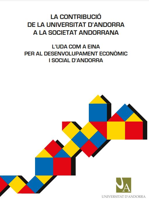 La contribuciÃ³ de la Universitat dâ€™Andorra a la societat andorrana: Lâ€™UdA com a eina per al desenvolupament econÃ²mic i social dâ€™Andorra