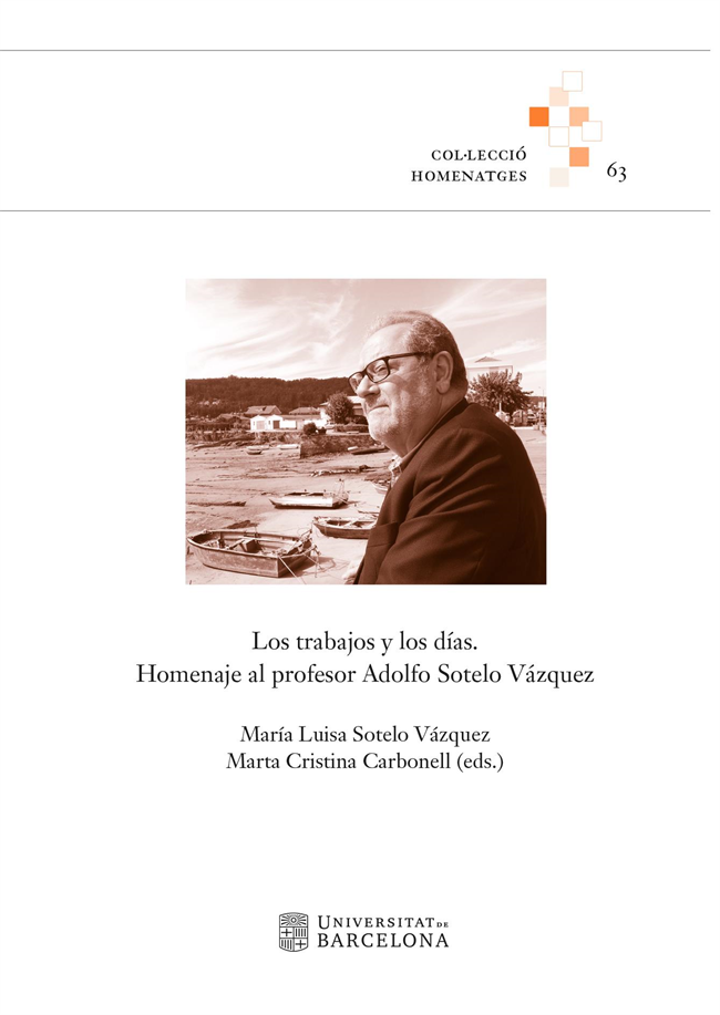 Los trabajos y los días. Homenaje al profesor Adolfo Sotelo Vázquez
