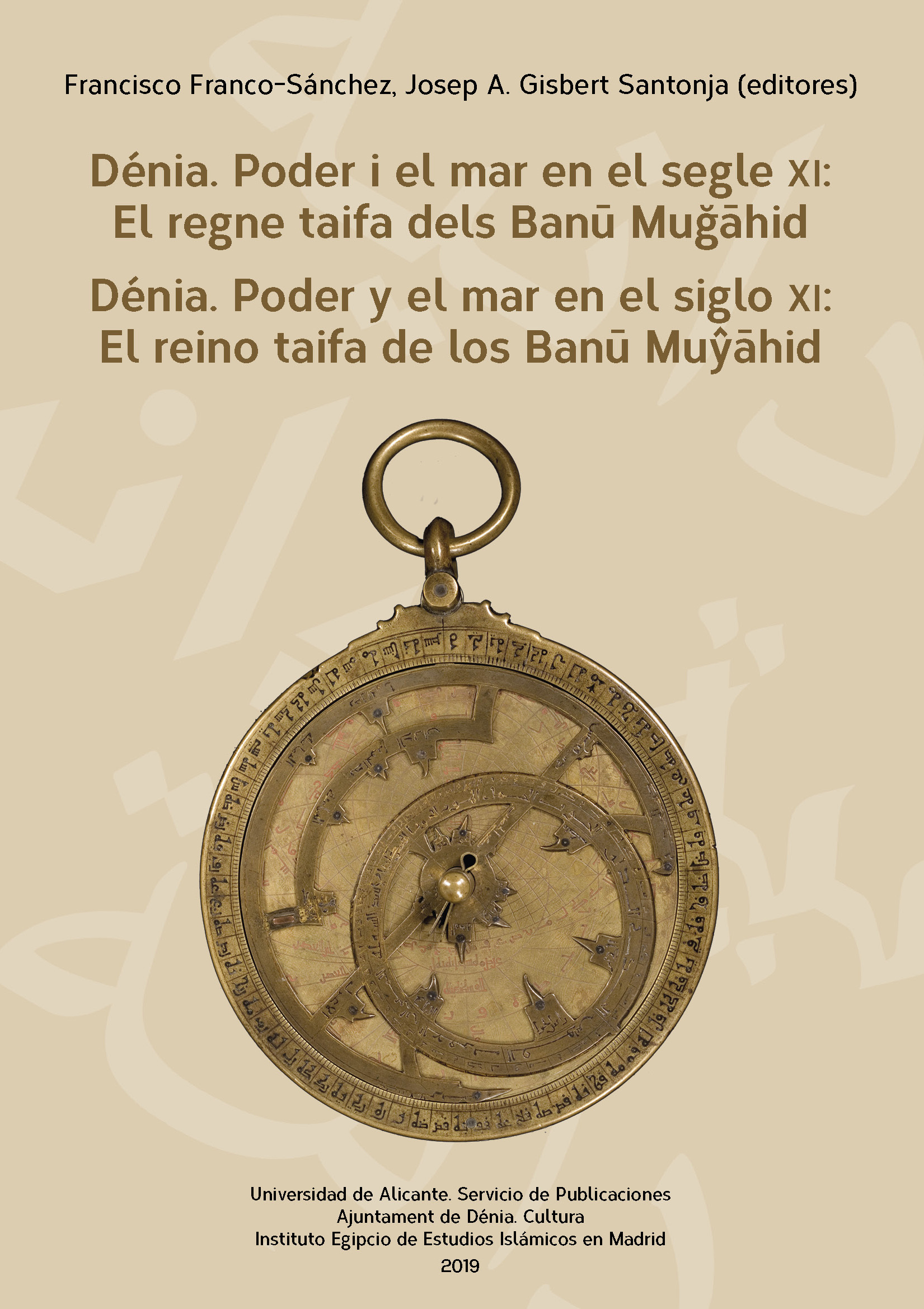 DÃ©nia. Poder i el mar en el segle XI: El regne taifa dels Banū Muğāhid. DÃ©nia. Poder y el mar en el siglo XI: El reino taifa de los Banū Muŷāhid