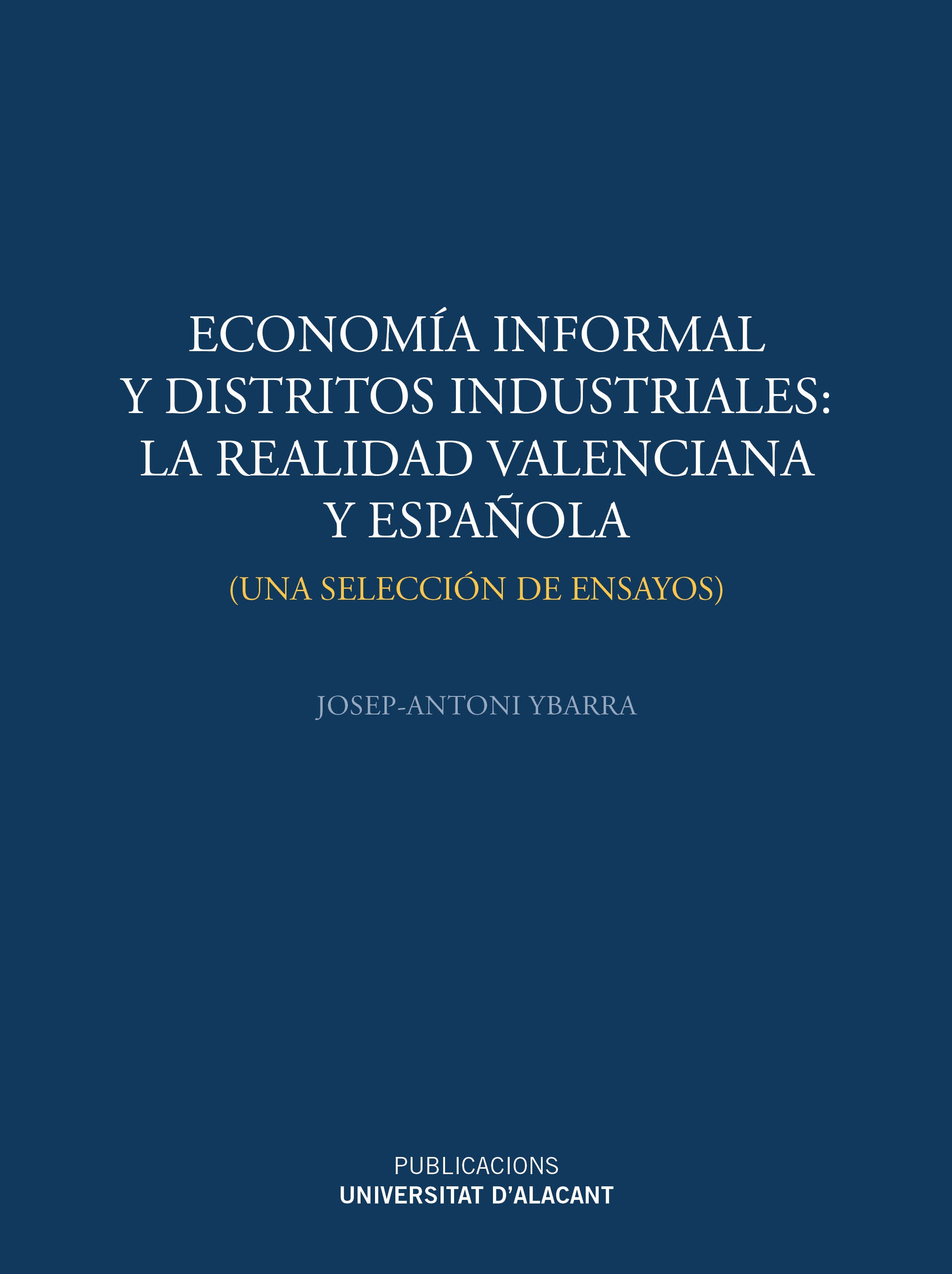 EconomÃ­a informal y distritos industriales: la realidad valenciana y espaÃ±ola