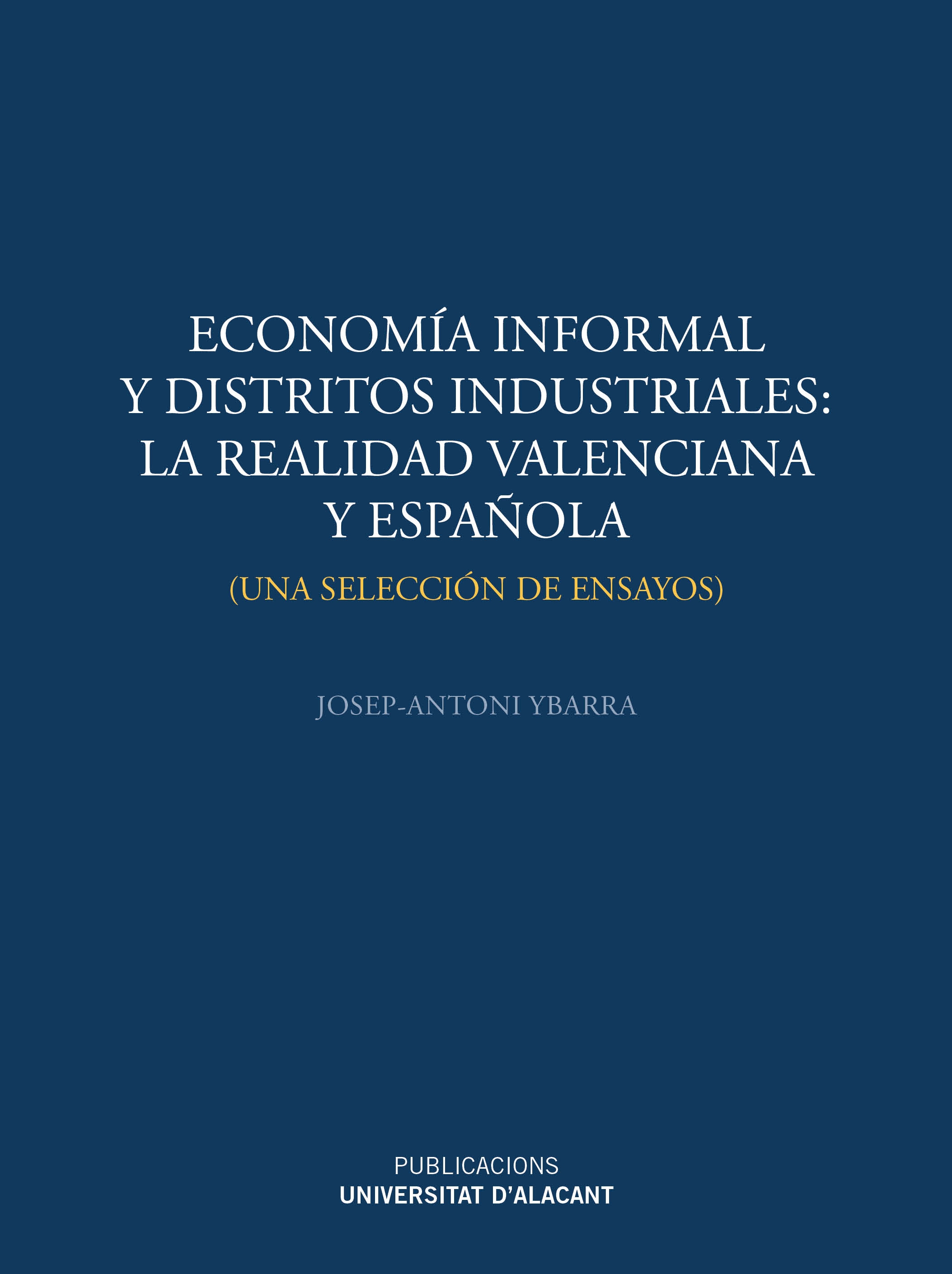 Economía informal y distritos industriales: la realidad valenciana y española