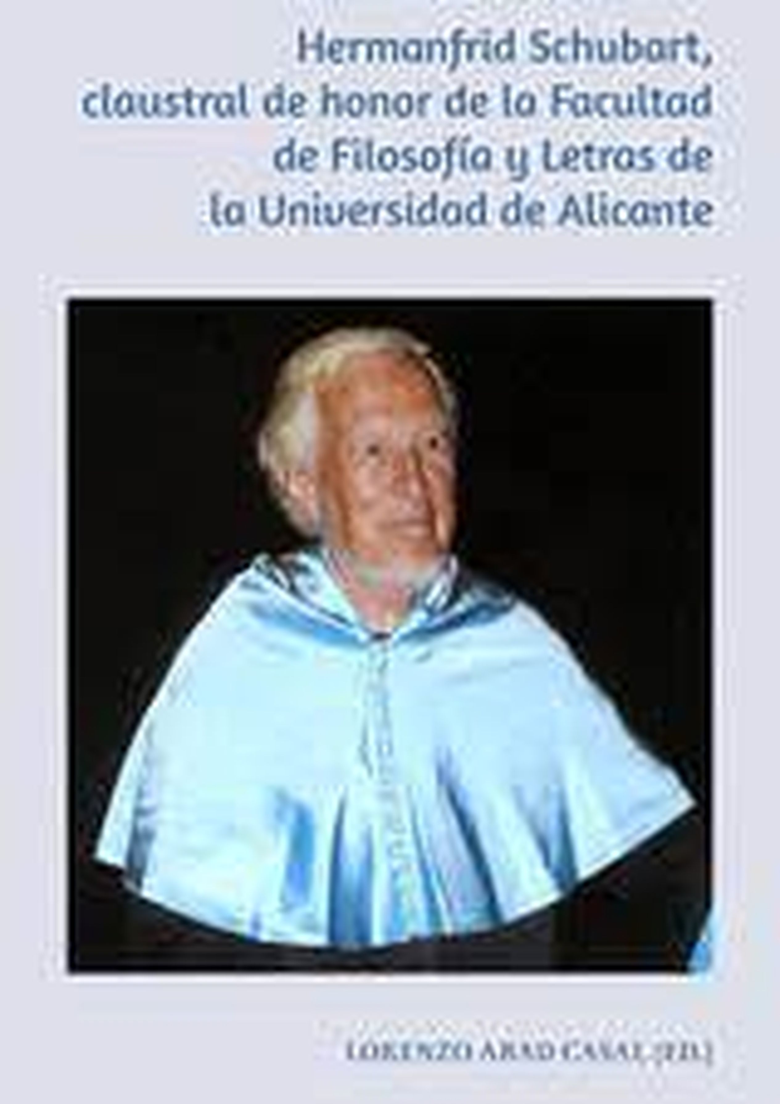 Hermanfrid Schubart, claustral de honor de la Facultad de Filosofía y Letras de la Universidad de Alicante