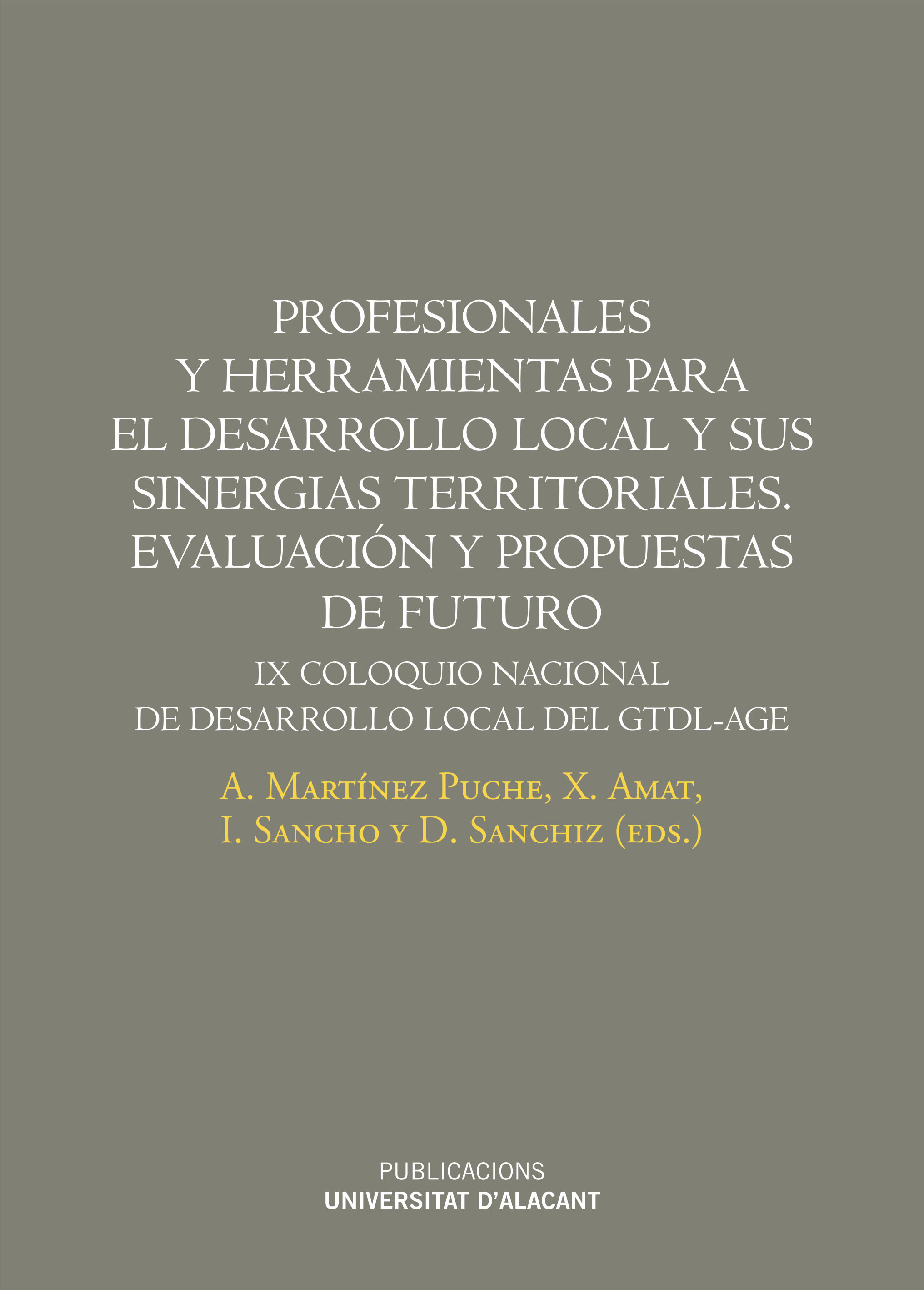 Profesionales y herramientas para el desarrollo local y sus sinergias territoriales. EvaluaciÃ³n y propuestas de futuro