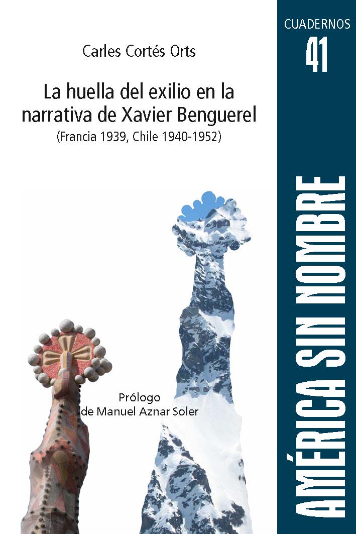 La huella del exilio en la narrativa de Xavier Benguerel (Francia 1939, Chile 1940-1952)