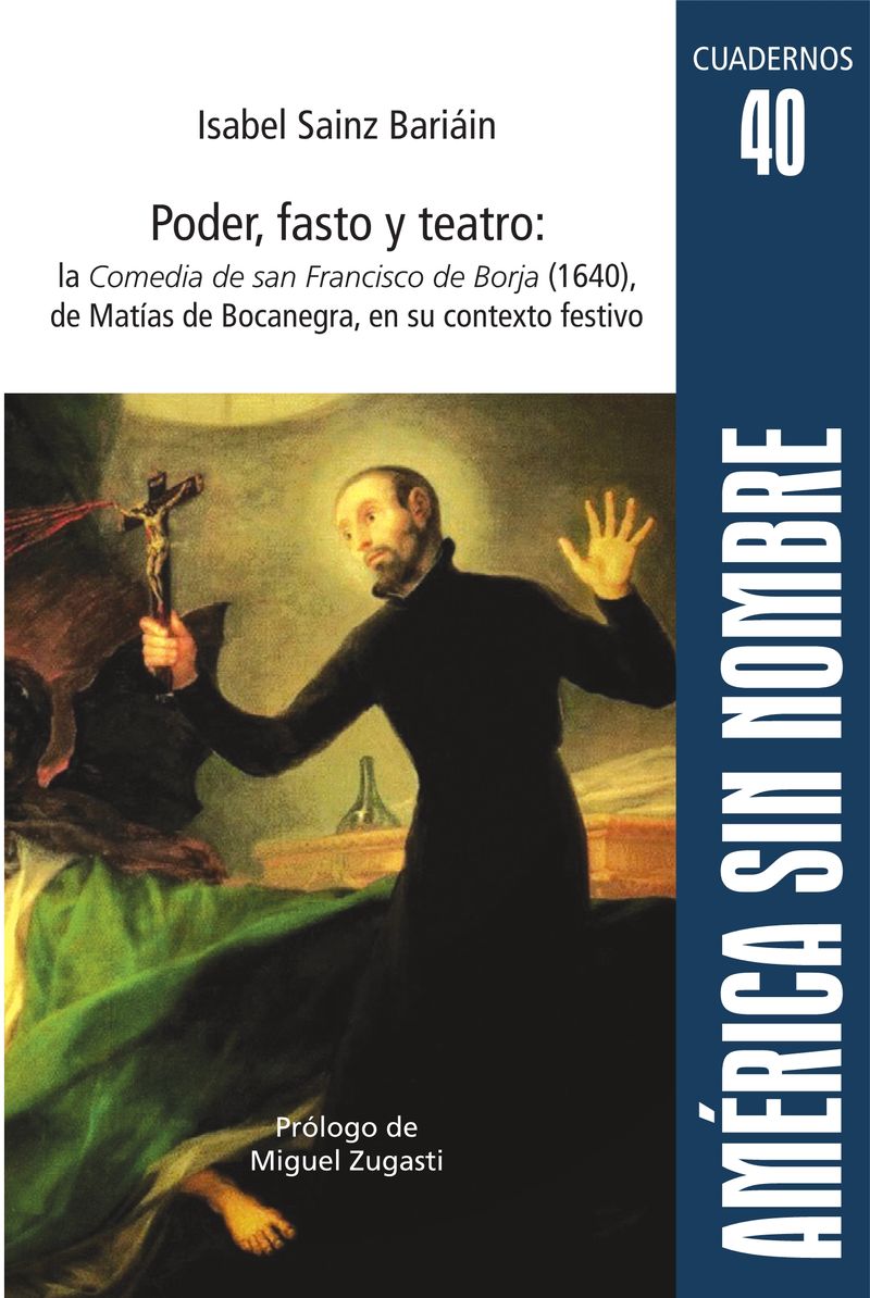 Poder, fasto y teatro: la Comedia de san Francisco de Borja (1640), de Matías de Bocanegra, en su contexto festivo