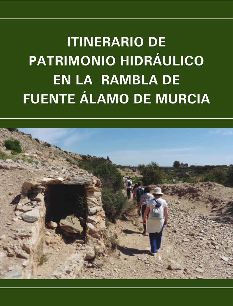 Itinerario de patrimonio hidrÃ¡ulico en la Rambla de Fuente Ã�lamo de Murcia