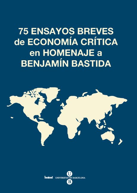 75 ensayos breves de economía crítica en homenaje a Benjamín Bastida