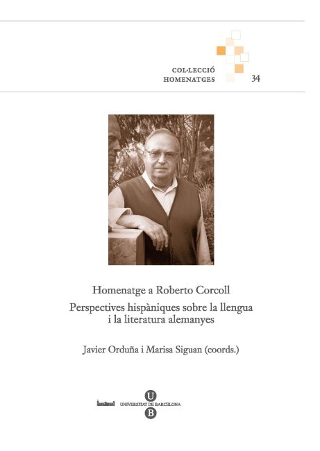 Homenatge a Roberto Corcoll. Perspectives hispàniques sobre la llengua i la literatura alemanyes