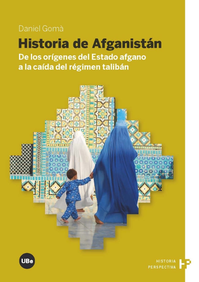 Historia de Afganistán. De los orígenes del Estado afgano a la caída del régimen talibán (eBook)