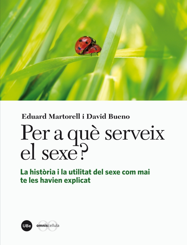 Per a què serveix el sexe? La història i la utilitat del sexe com mai te les havien explicat