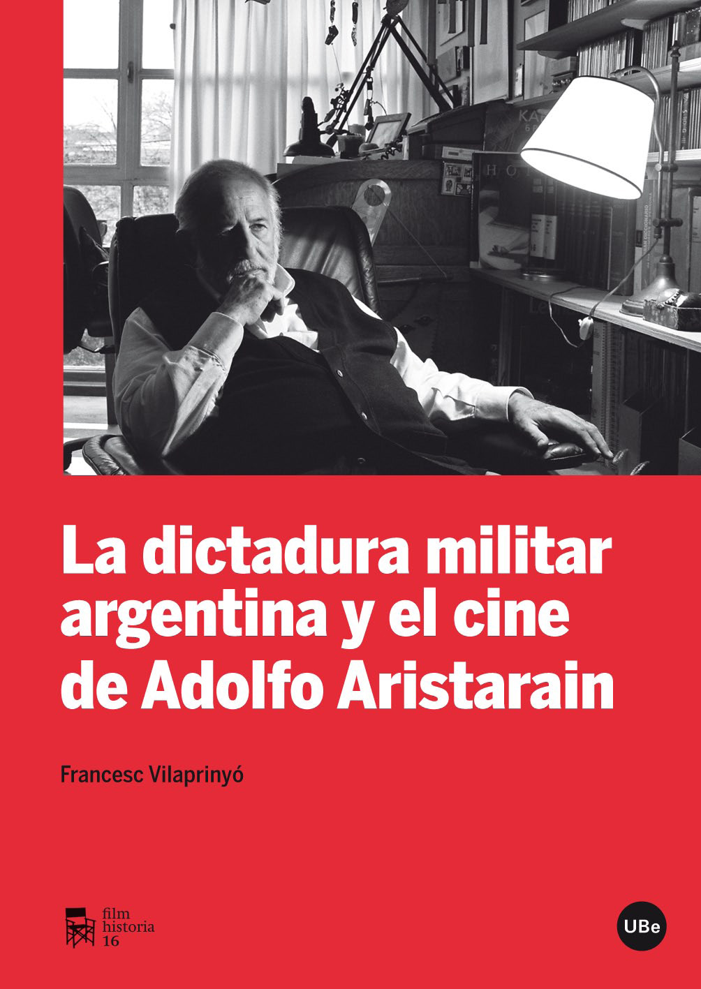 Dictadura militar argentina y el cine de Adolfo Aristarain, La (eBook)