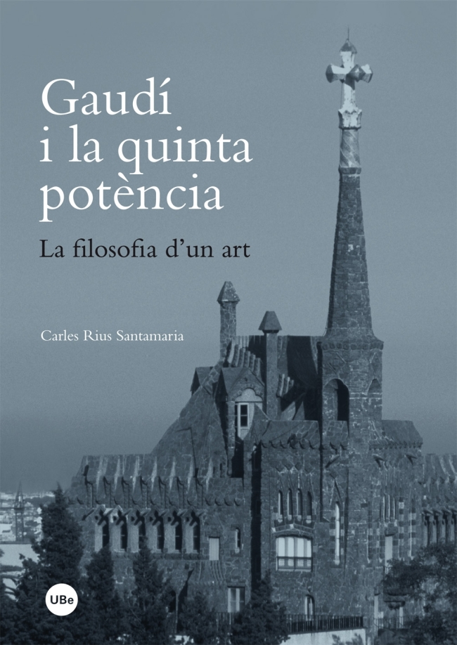 Gaudí i la quinta potència. La filosofia d’un art. (eBook)