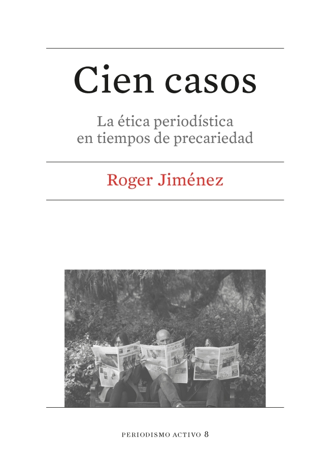 Cien casos. La ética periodística en tiempos de precariedad