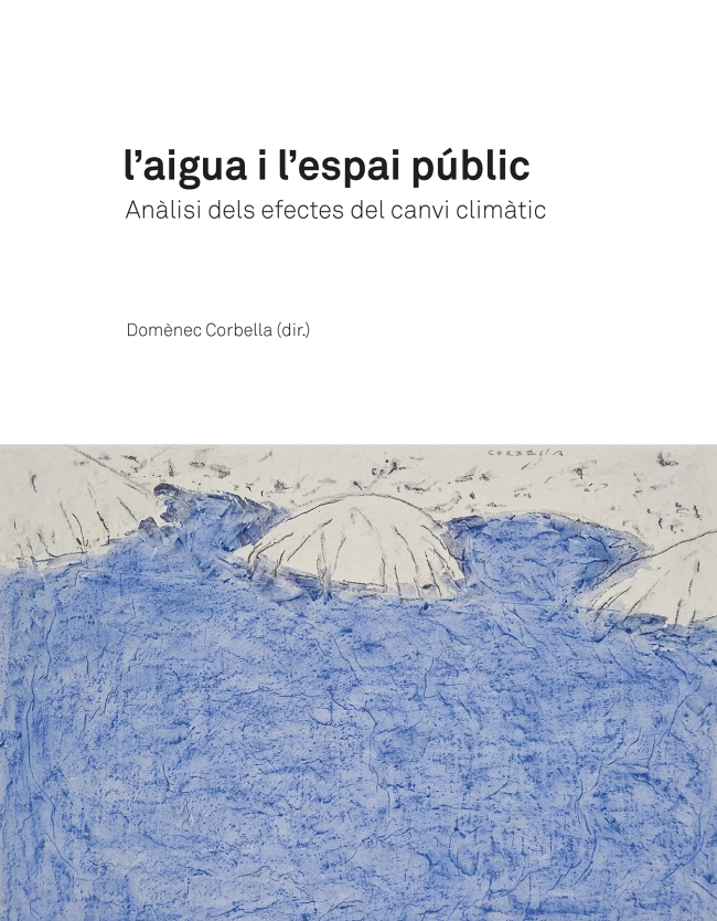 Aigua i l?espai públic, L?. Anàlisi dels efectes del canvi climàtic (eBook)