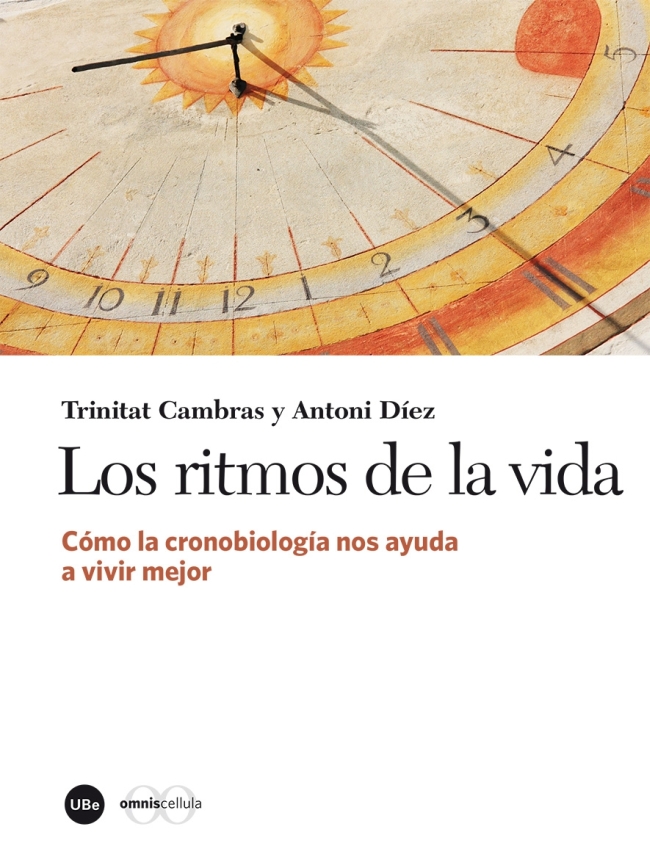 Ritmos de la vida, Los. Cómo la cronobiología nos ayuda a vivir mejor (eBook)