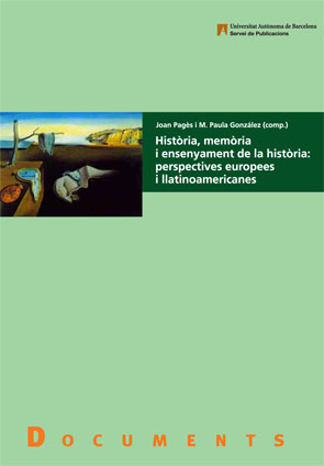 HistËœria, memËœria i ensenyament de la histËœria: perspectives europees i llatinoamericanes