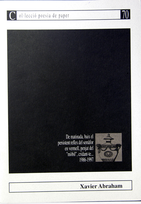 De matinada, baix el persistent reflex del semàfor en vermell, penjat del "mòbil", cridant-te... 1986-1997