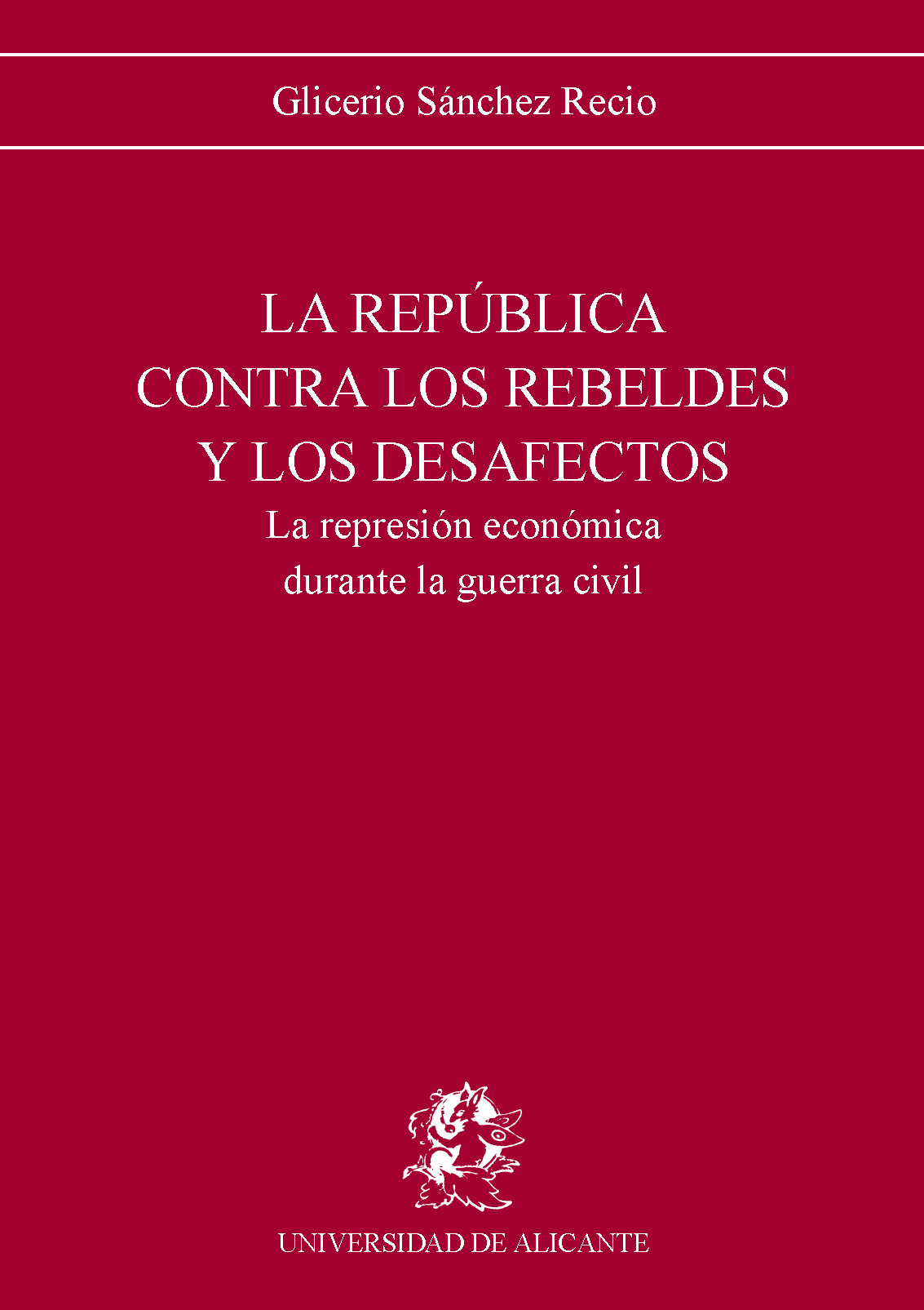 La República contra los rebeldes y desafectos