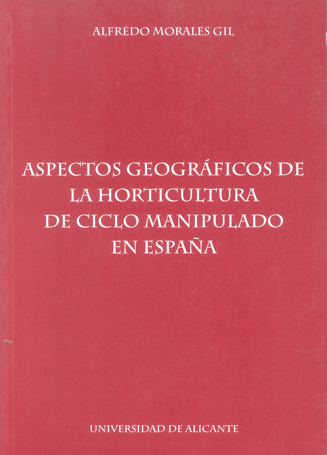 Aspectos geográficos de la horticultura de ciclo manipulado en España