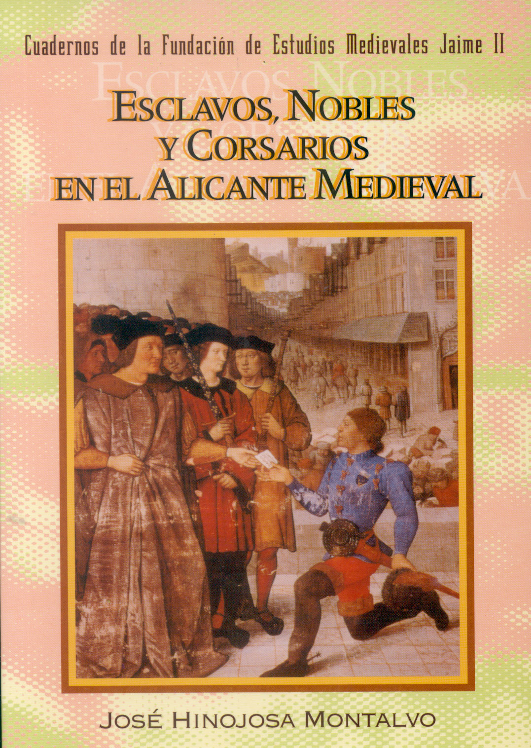 Esclavos, nobles y corsarios en el Alicante medieval