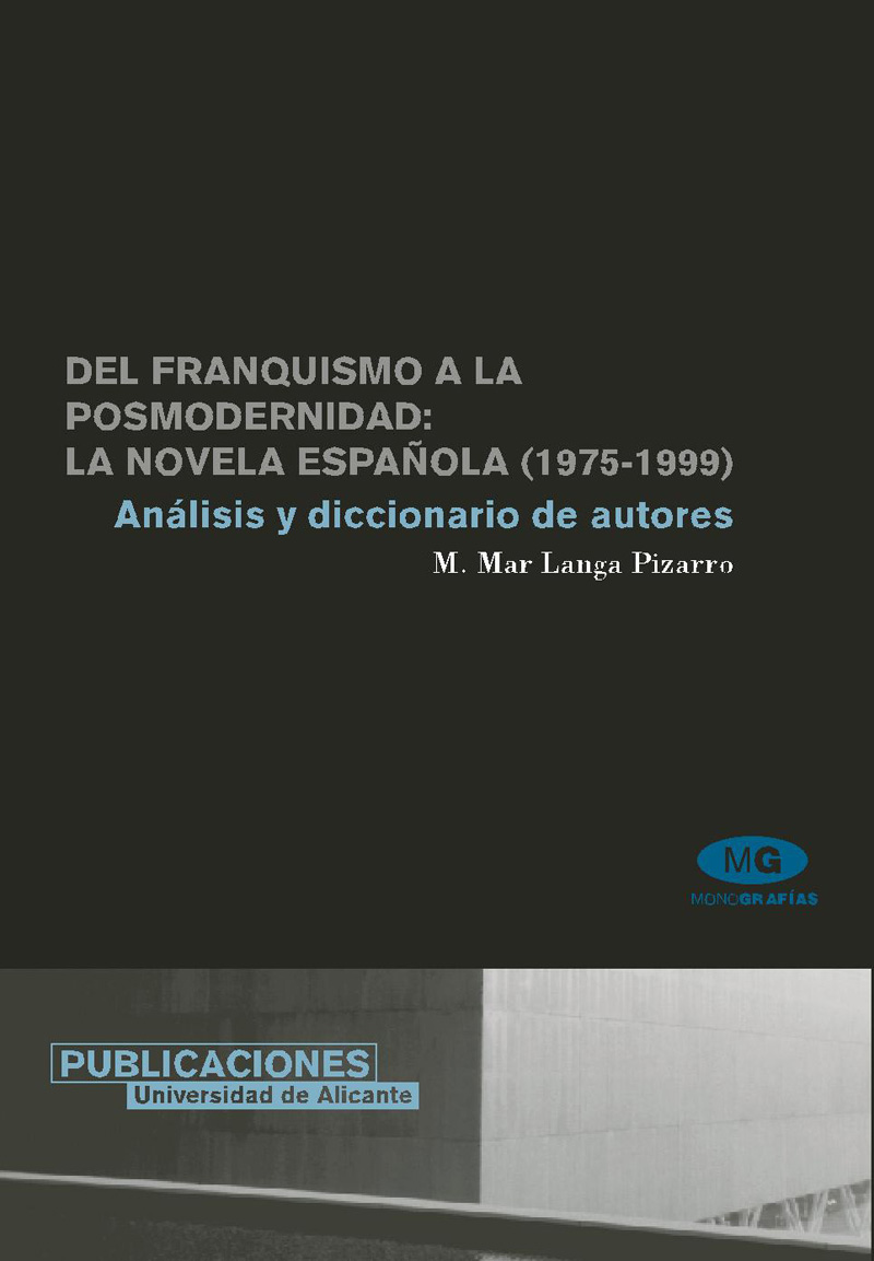 Del franquismo a la posmodernidad: la novela espaÃ±ola (1975-1999)