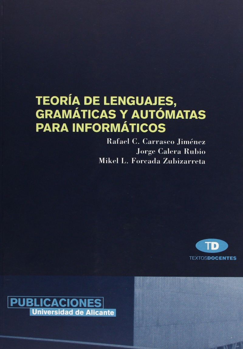 Teoría de lenguajes, gramáticas y autómatas para informáticos