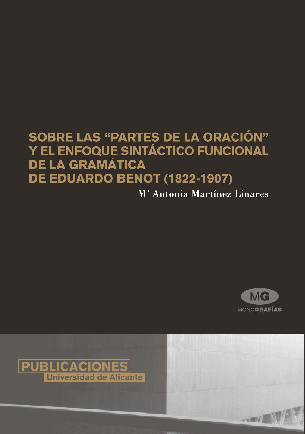 Sobre las partes de la oraciÃ³n y el enfoque sintÃ¡ctico funcional de la gramÃ¡tica de Eduardo Benot (1822-1907)