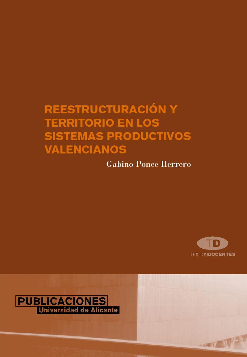 ReestructuraciÃ³n y territorio en los sistemas productivos industriales valencianos
