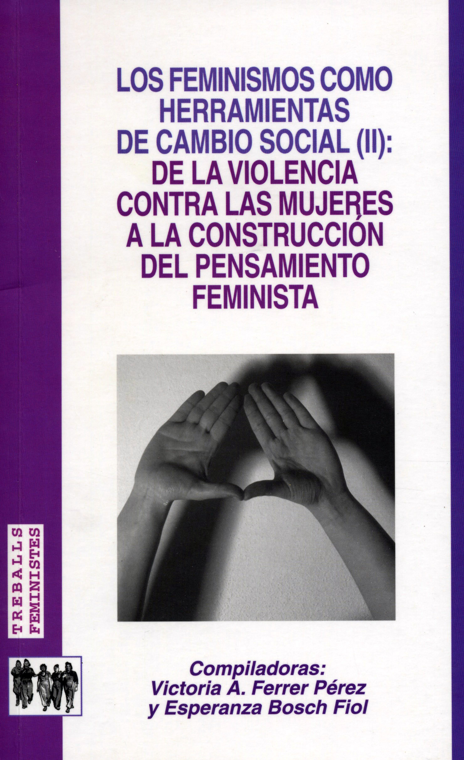 Los feminismos como herramientas de cambio social (II): de la violencia contra las mujeres a la construcciÃ³n del pensamiento feminista