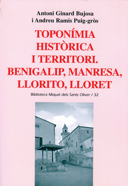 Toponímia històrica i territori. Benigalip, Manresa, Llorito, Lloret