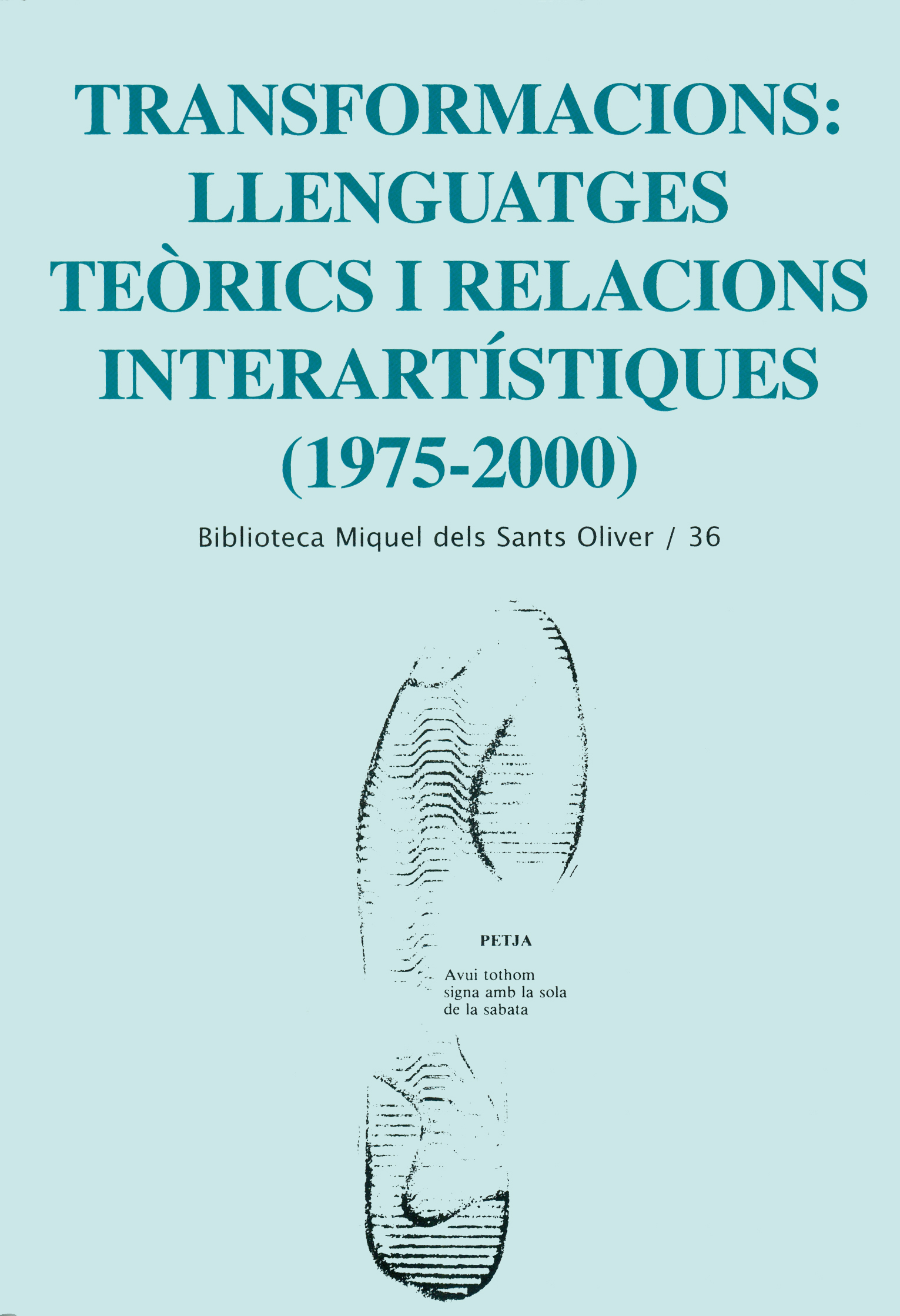 Transformacions: llenguatges teòrics i relacions interartístiques (1975-2000)