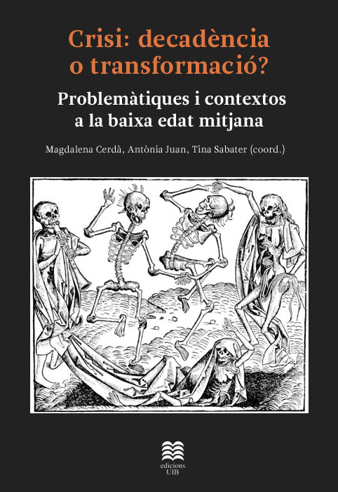 Crisi: decadència o transformació? Problemàtiques i contextos a la baixa edat mitjana